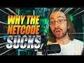 WHY THE NETCODE SUCKS - Real Talk w/Maximilian