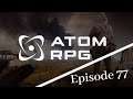 Atom RPG: Episode 77 - Feels like we are Traders now! | FGsquared Let's Play