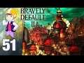 Behind Enemy Lines - Let's Play Bravely Default II - Part 51
