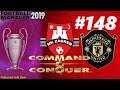 FM19 | NK ZAGREB | COMMAND AND CONQUER | EPISODE #148 | MAN UTD | CHAMPIONS LEAGUE KNOCKOUTS