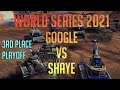 Google vs Shaye | World Series 2021 | 3rd Place Playoff | Generals Zero Hour