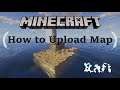 How to upload Minecraft Map - If the streamed one can't open