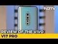 Vivo V17 Pro: Worth It At Rs. 30,000?