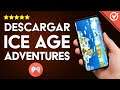 Cómo Descargar Ice Age Adventures para Android, el Juego de La Era de Hielo