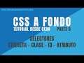 Curso CSS a Fondo - Desde Cero - Parte 5️⃣ - Selectores: Etiqueta, Clase, Id, Atributo