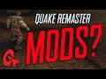 Do Mods work on Quake Remaster?