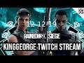 KingGeorge Rainbow Six Twitch Stream 12-12-19 Part 2