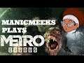 Let's Play Metro Exodus FOR THE FIRST TIME - Part 10 - Just Another Manic Monday!