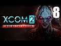 Let's Play XCOM 2: War of the Chosen - Part 8 - LEGEND + IRON MAN - PC Gameplay