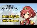 🔴LIVE PYRA IS HERE ! Super Smash Ultimate PRIVATE ARENA BATTLES