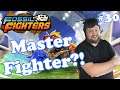 Master Fighter?! | Fossil Fighters - #30