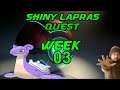 SHINY LAPRAS QUEST. WEAK WEEK , BUT NO PROBLEM IN THE WEEK 03. POKEMON SWORD.