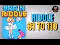 Brain Riddle: Riddle 81 To 110 Gameplay Walkthrough