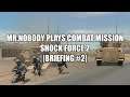 [BRIEFING] Let's Play Combat Mission Shock Force 2 | Pre-EP.3 | Another Storytime with Mr.Nobody
