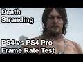 Death Stranding PS4 vs PS4 Pro Frame Rate Comparison