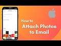 How to Attach Photo to email on iPhone | 2021