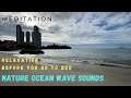 Noiseless nature ocean wave sounds| Things to do before you go to bed | Soothing & Relaxing