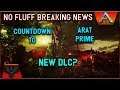 ARK NO FLUFF BREAKING NEWS: COUNTDOWN TO ARAT PRIME - NEW DLC!