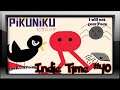 Indie Time #40 - PiKUNiKU - GRATIS-GELD!!!! ABSOLUT GROßARTIG!!!!