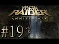 Let's Play Tomb Raider Anniversary #19 | Cheeky Squeakies