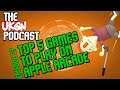 The UKGN Podcast Ep27 inc Top 5 Apple Arcade games