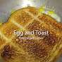 Egg and Toast