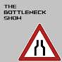 The Bottleneck Show
