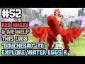 #52 RED KHEZU & ME HELP THIS SELF PROCLAIMED DOUCHEBAG LV68 TO EXPLORE WATER EGGS R QUEST - MHS 2