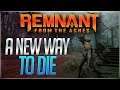 A NEW WAY TO DIE!! Remnant: From the Ashes!! (Ep. 5)