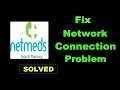 How To Fix Netmeds App Network & Internet Connection Error in Android & Ios