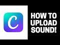 How to Upload Sound in Canva