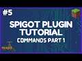 Spigot Plugin Development - 5 - Commands Part 1