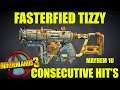 BL3 - LVL 72 - Fasterfied Tizzy - Consecutive Hit's - Mayhem 10