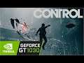 Control / Gt 1030 Can It Run ?? Game Tasted.