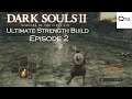 Dark Souls 2 | Strength Build - Episode 2: The Forest of Fallen Giants