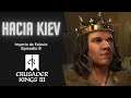 HACIA KIEV | Crusader Kings 3 | Imperio de Eslavia | Episodio 8