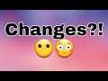 Changes?