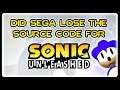 Did SEGA Lose The Source Code For Sonic Unleashed???