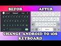 How To Get iPhone Keyboard To Android Phone | Change Android Keyboard To iPhone Keyboard 2021