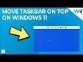 How to place taskbar on top on Windows 11