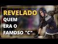 REVELADO QUEM É O "C"