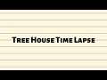 tree house time lapse