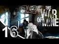 Let's Play: This War of Mine - Part 16 - Dang I Could Have Got That Guy