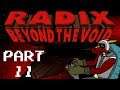 Paul's Gaming - Radix: Beyond the Void part11