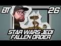 Star Wars Jedi - Fallen Order: Part 26 - Darth Maul Up In Here!