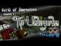 World of Dimensions: S2 - The Undergarden (Stream 18)