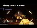 Destiny 2 TLW & Iron Banner Stream