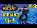 Let's Play World Of Warcraft #168: Dancing Orc!