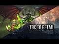 Playing TBC to Retail - My Thoughts On The Current State of WoW
