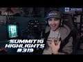 Summit1G Stream Highlights #319